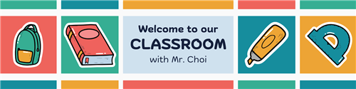 Welcome to our classroom with Mr. Choi